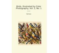 Birds, Illustrated by Color Photography, Vol. 2, No. 1