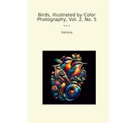 Birds, Illustrated by Color Photography, Vol. 2, No. 5