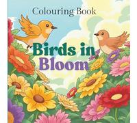 Birds in Bloom: Colouring Book