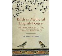 Birds in Medieval English Poetry: Metaphors, Realities, Transformations: 2