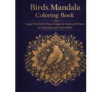 Birds Mandala Coloring Book: Large Print Bold & Easy Designs for Adults & Seniors for Relaxation and Stress Relief