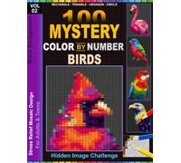Birds Mosaic Color by Number: 100 Stunning Bird Designs for Adults and Teens - Rectangle, Triangle, Hexagon & Circle Grids with 30-Color Master Palette on Black Background
