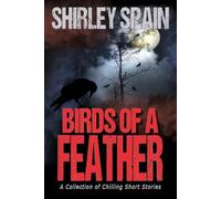 Birds of a Feather: A Collection of Chilling Short Stories
