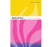 Birds of Fire: Jazz, Rock, Funk, and the Creation of Fusion