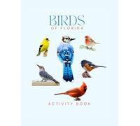 Birds of Florida Activity Book: A Young Explorer's Field Guide to the Backyard Birds of Florida