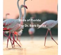 Birds of Florida: Dr. Barb Series