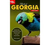 BIRDS OF GEORGIA FIELD GUIDE: A beginner’s field guide to explore over 100 iconic Georgia bird species with included Bird sounds library
