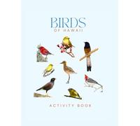 Birds of Hawaii Activity Book: A Young Explorer's Field Guide to Identifying the Backyard Birds of Hawaii
