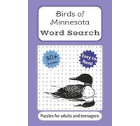 Birds of Minnesota Word Search: Word Searches with Easy-to-Read Print about Minnesota birds such as loons, woodpeckers and more | 6 x 9 inches, 110 ... time at a cabin, on a flight, or in a car!