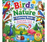 Birds of Nature Coloring Book: Beautiful Birds, Trees & Peaceful Outdoor Scenes