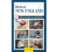 Birds of New England Field Guide and Logbook: An Essential Birdwatching Guide with Identification Tips for 60 Common Bird Species in New England