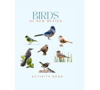 Birds of New Mexico Activity Book: A Young Explorer's Field Guide to the Backyard Birds of New Mexico