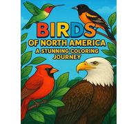 Birds of North America: A Stunning Coloring Journey: A Relaxing Coloring Adventure Featuring Beautiful North American Birds