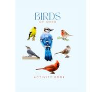 Birds of Ohio Activity Book: A Young Explorer's Field Guide to the Backyard Birds of Ohio
