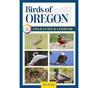Birds of Oregon Field Guide and Logbook: An Essential Birdwatching Guide with Identification Tips for 60 Common Bird Species in Oregon
