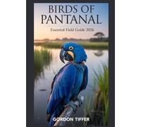 BIRDS OF PANTANAL ESSENTIAL FIELD GUIDE 2026