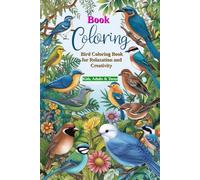 Birds of Paradise: A Stunning Bird Coloring Book for Relaxation and Creativity: Beautiful Bird Illustrations to Calm Your Mind, Relieve Stress, Perfect for Adults, Teens, and Nature Lovers