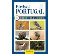 Birds of Portugal Field Guide and Logbook: An Essential Birdwatching Guide with Identification Tips for 60 Common Bird Species in Portugal