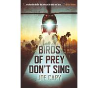 Birds of Prey Don't Sing: an L.A. assassination thriller