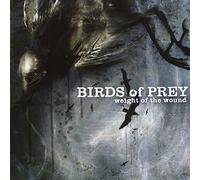 BIRDS OF PREY - Weight Of The Wound