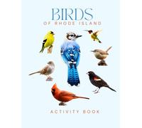 Birds of Rhode Island: Activity Book: Rhode Island Bird Identification Guide for Kids - Educational Nature Activity Book with Birdwatching Locations & Interactive Wildlife Tracking