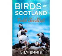 Birds of Scotland Field Checklist: Record and Track Scotland's Bird Species While Exploring the Country's Finest Birdwatching Destinations
