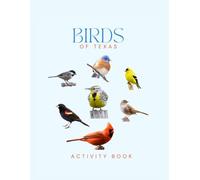 Birds of Texas Activity Book: A Young Explorer's Field Guide to the Backyard Birds of the Lone Star State