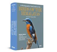 Birds of the Himalayas: A Photographic Field Guide