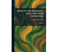 Birds of the Marshall Field Peruvian Expedition: 1922-1923