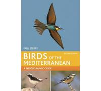 Birds of the Mediterranean: A Photographic Guide: Second Edition