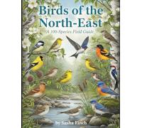 Birds of the Northeast: A 100-Species Photo Field Guide
