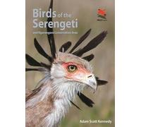 Birds of the Serengeti: And Ngorongoro Conservation Area (Wildlife Explorer