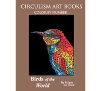 Birds of the World: Color by Number: Circulism: Superior Paper Edition