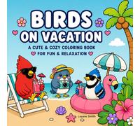 Birds on Vacation: A Cute & Cozy Bold & Easy Coloring Book for Fun & Relaxation