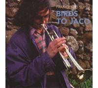 Birds To Jaco - Francesco Suppa (Audio cd)