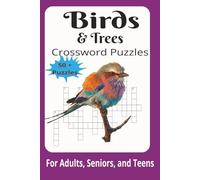 Birds & Trees Crossword Puzzles: Crossword Puzzles with easy to read print about birds and trees, 6x9 inches, 50+ puzzles, Gift for vacation, holidays and free times.