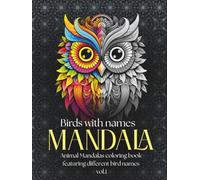 Birds with names - MANDALA: Animal Mandalas coloring book featuring different Birds names vol.1