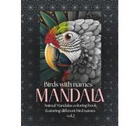 Birds with names - MANDALA: Animal Mandalas coloring book featuring different Birds names vol.2