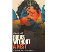 Birds Without a Nest: Aves sin nido · Clorinda Matto de Turner