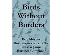 Birds Without Borders: A Winged Bestiary