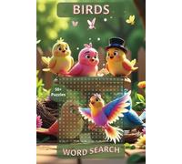 Birds Word Search Book: Suitable For Senior, Adults And Children | Perfect For Fun, Stress Relief And Relaxation | 50+ Puzzles | 800+ Unique Words | 6"x9" Size