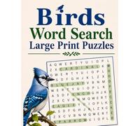 Birds Word Search Large Print Puzzles: 100 Fly-High Puzzles for Adults, Seniors, and Bird Lovers, with Difficulty Levels from Easy to Expert and Full Solutions