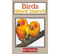 Birds Word Search Puzzle Book: Discover Engaging Bird-Themed Word Search Puzzles for Brain Boosting and Relaxation | 6 x 9 inches | 110 Pages | 50 Plus Puzzles | Gift for teens and adults