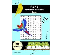 Birds Word Search Puzzle Book - Easy Edition: Word Searches with Easy-to-Read Print about Birds, Feathers, Habitats and More | 120 Puzzles | Relaxing Brain Fun