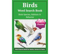 Birds Word Search Puzzle Book: Explore Bird Species, Nature, and Habitats Through Relaxing 6 x 9 in Print Word Searches