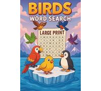 Birds: Word Search Puzzle Book Featuring the Names of Birds - Tropical Birds, Backyard Birds, Songbirds & More | For Adults, Seniors & Teenagers | 55 Puzzles | 6x9 Inch
