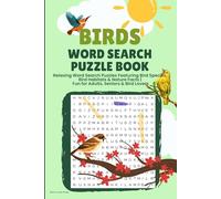 Birds Word Search Puzzle Book: Relaxing Word Search Puzzles Featuring Bird Species, Bird Habitats & Nature Facts | Fun for Adults, Seniors & Bird Lovers