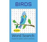 BIRDS WORD SEARCH PUZZLE BOOK: Word Searches with easy to read print about Birds, Feathered Friends | 6x9 inches, 110 pages | 50+ PUZZLES. Gift for Holidays, Birthdays, Vacations and Free Time