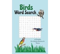 Birds Word Search: Word Search With Over 400 Types Of Birds | 61 Puzzles And Solutions | 122 Pages | For Adults, Seniors And Teens | 6x9 inch | Glossy Finish | Education, Fun And Travel