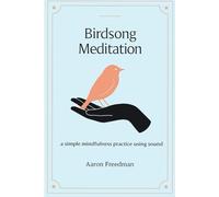 Birdsong Meditation: A Simple Mindfulness Practice Using Sound